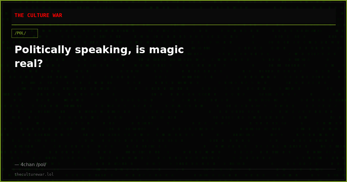 Politically speaking, is magic real?
