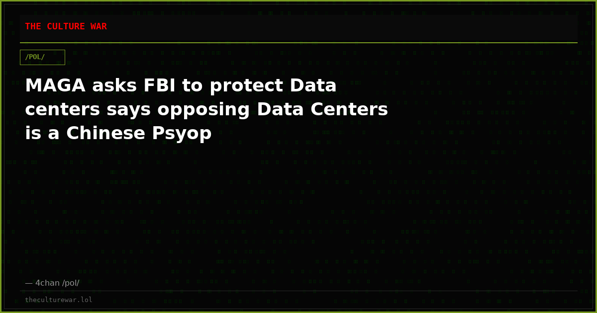 MAGA asks FBI to protect Data centers says opposing Data Centers is a Chinese Psyop