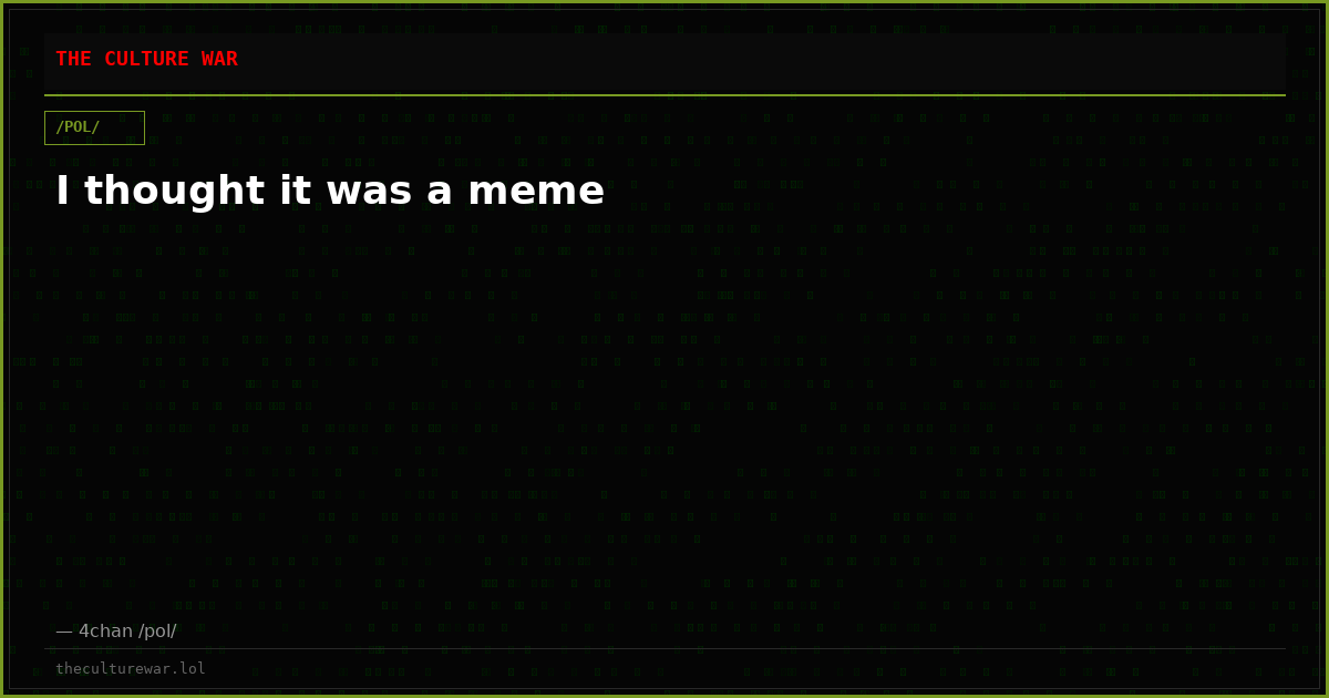 I thought it was a meme