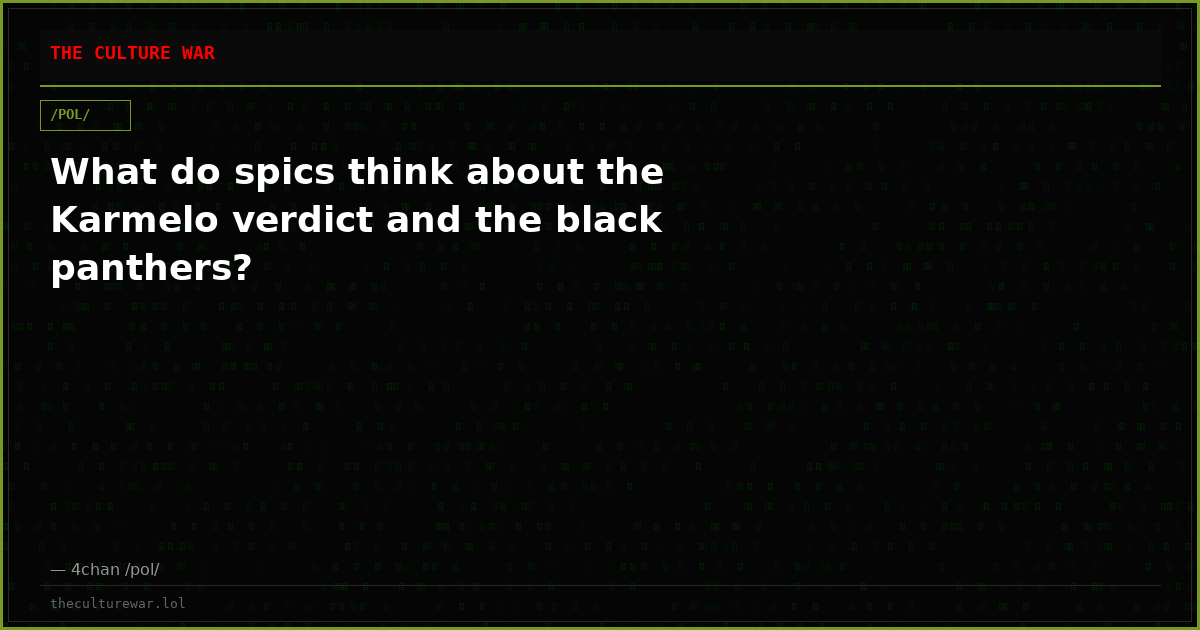 What do spics think about the Karmelo verdict and the black panthers?