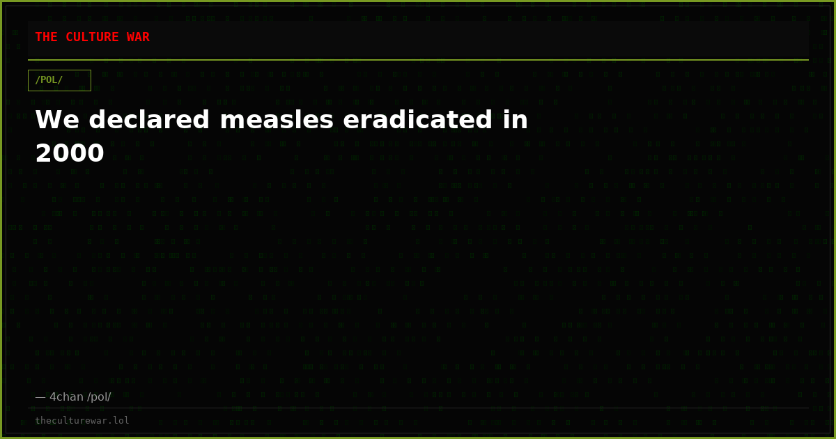 We declared measles eradicated in 2000