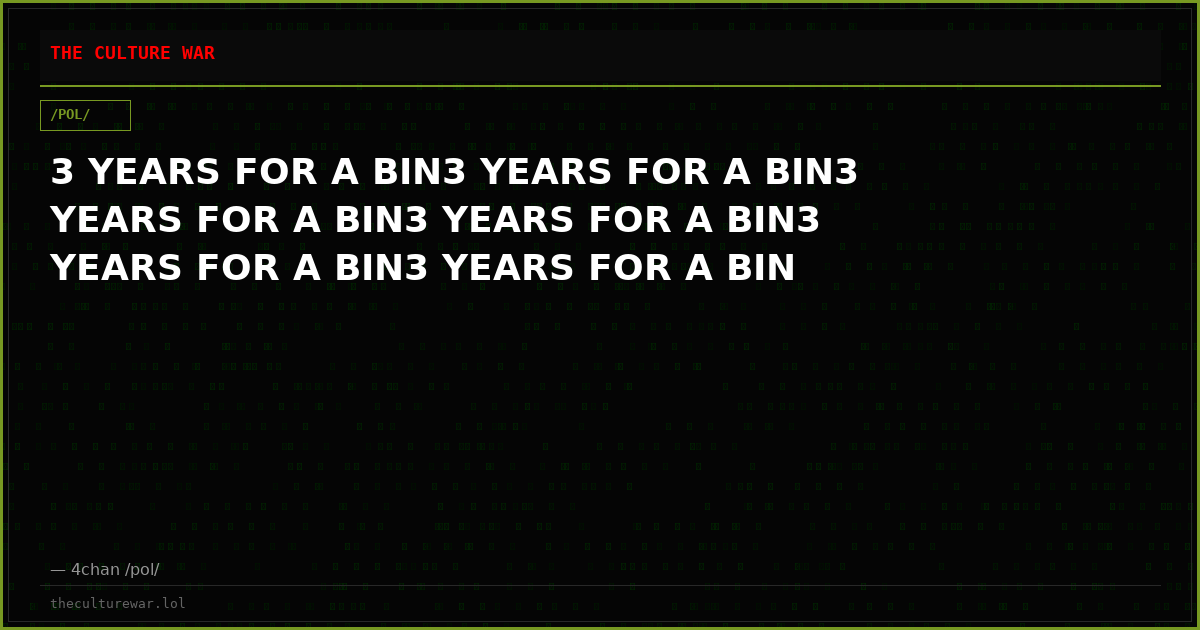 3 YEARS FOR A BIN3 YEARS FOR A BIN3 YEARS FOR A BIN3 YEARS FOR A BIN3 YEARS FOR A BIN3 YEARS FOR A BIN