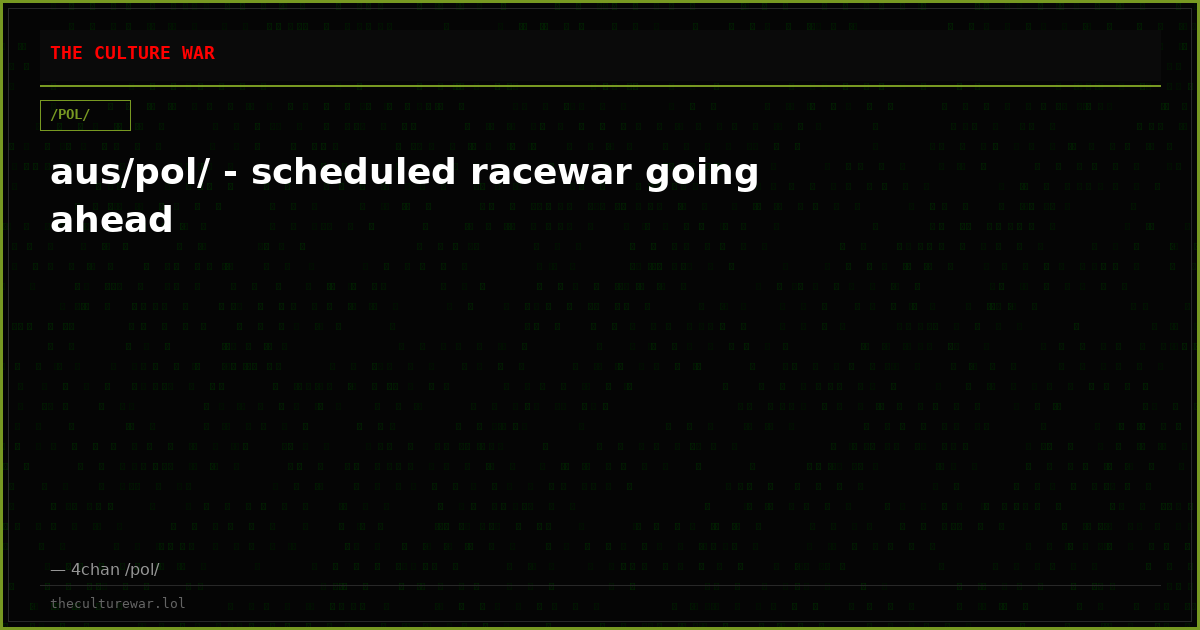 aus/pol/ - scheduled racewar going ahead