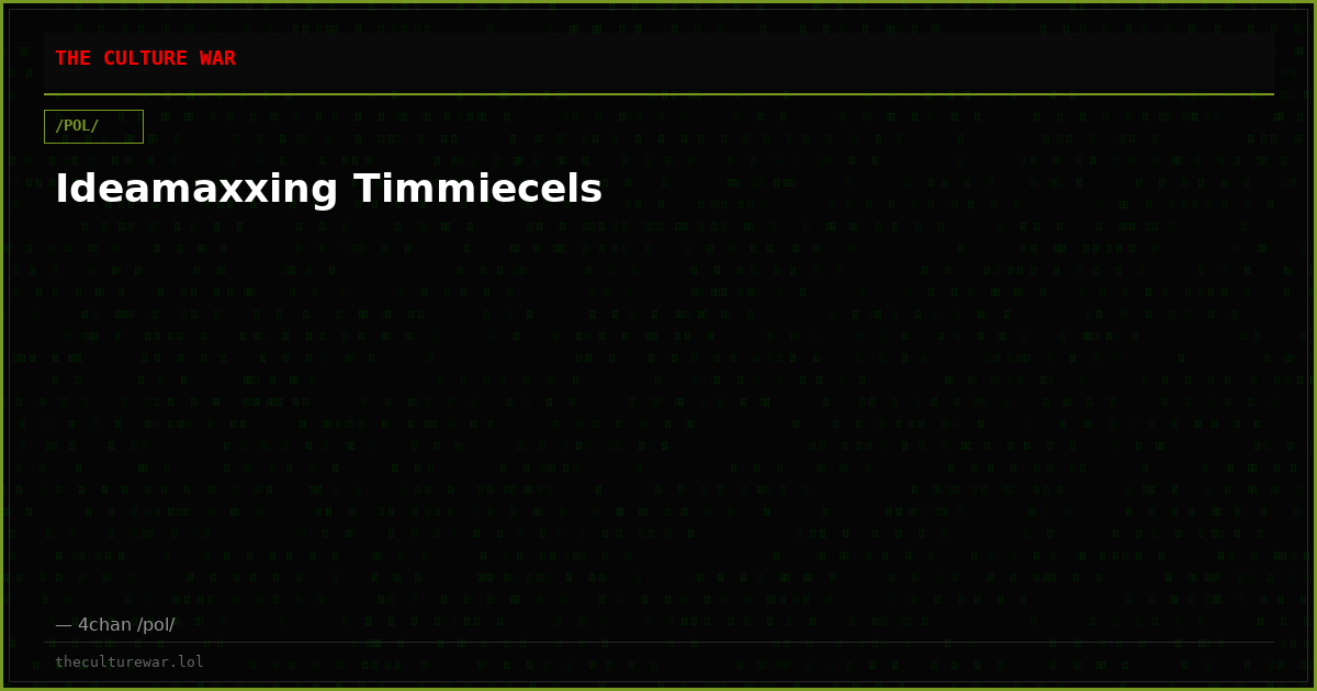 Ideamaxxing Timmiecels