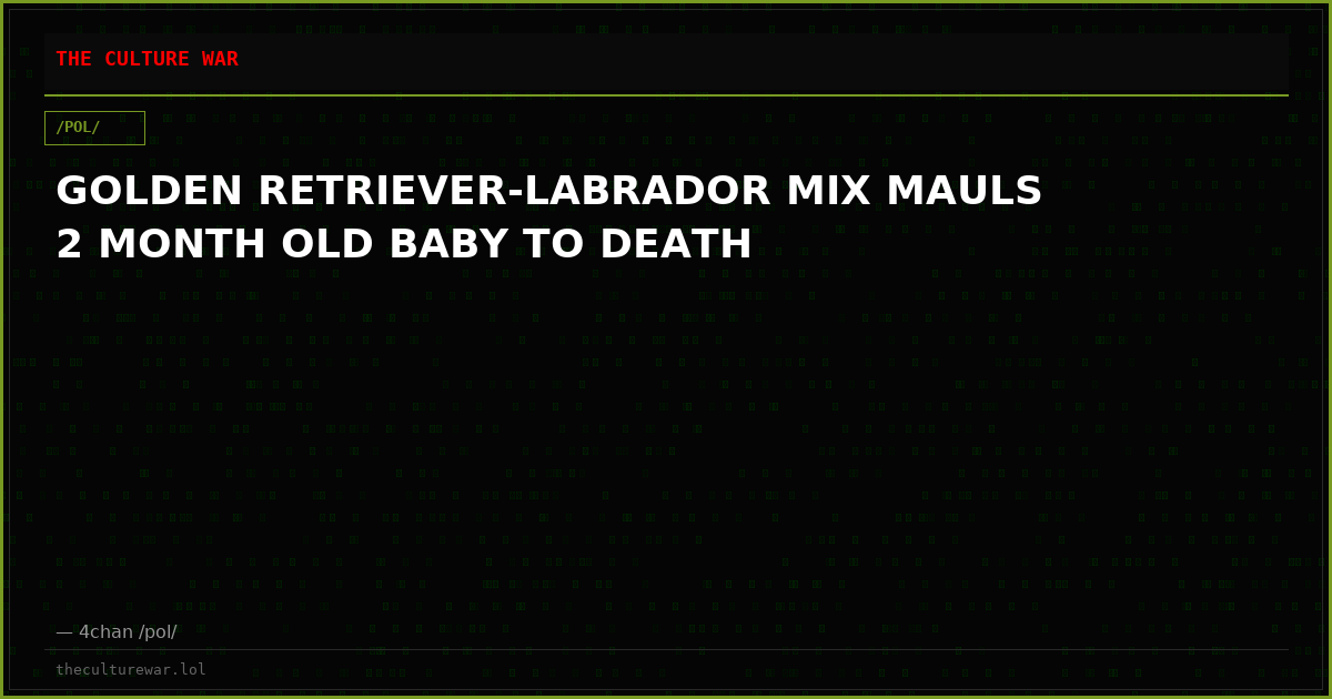 GOLDEN RETRIEVER-LABRADOR MIX MAULS 2 MONTH OLD BABY TO DEATH