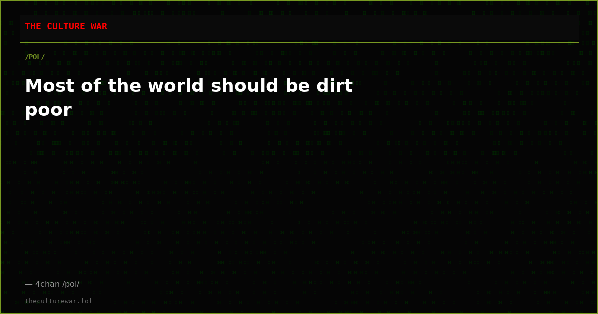 Most of the world should be dirt poor