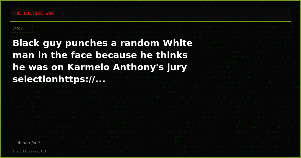 Black guy punches a random White man in the face because he thinks he was on Karmelo Anthony's jury selectionhttps://...