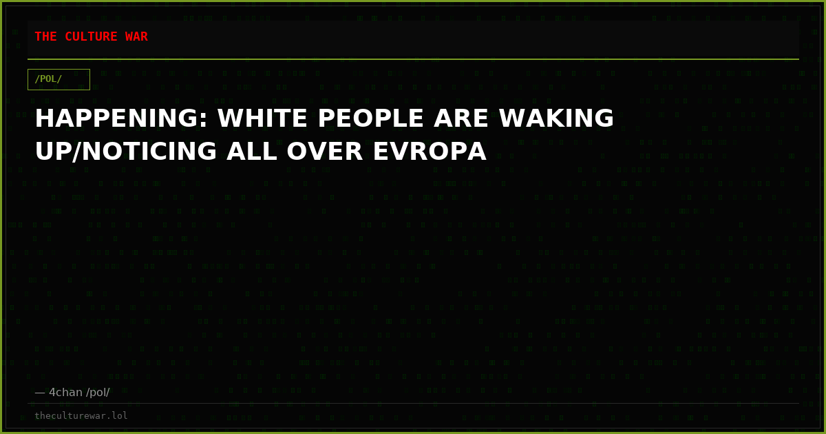 HAPPENING: WHITE PEOPLE ARE WAKING UP/NOTICING ALL OVER EVROPA