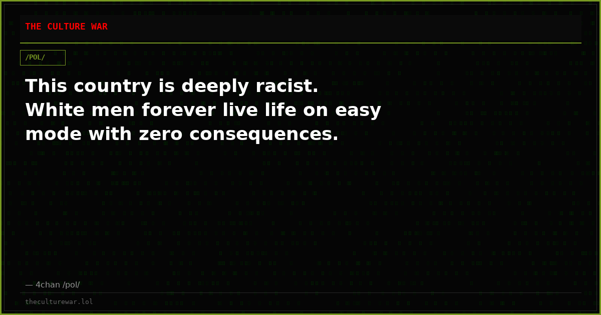 This country is deeply racist. White men forever live life on easy mode with zero consequences.