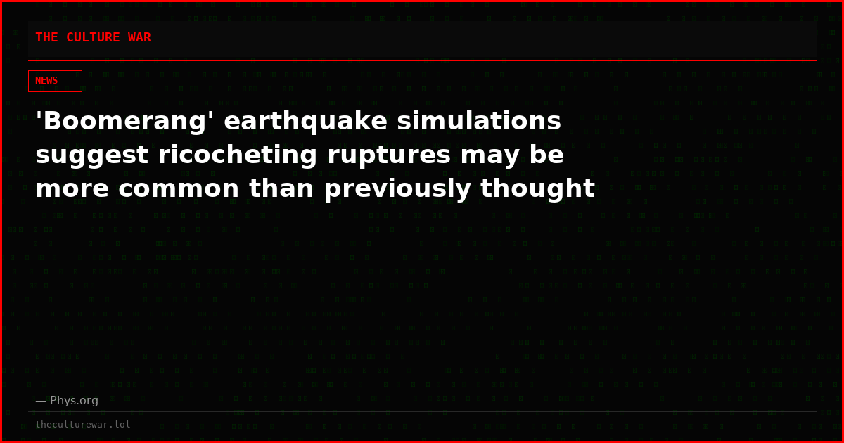 'Boomerang' earthquake simulations suggest ricocheting ruptures may be more common than previously thought