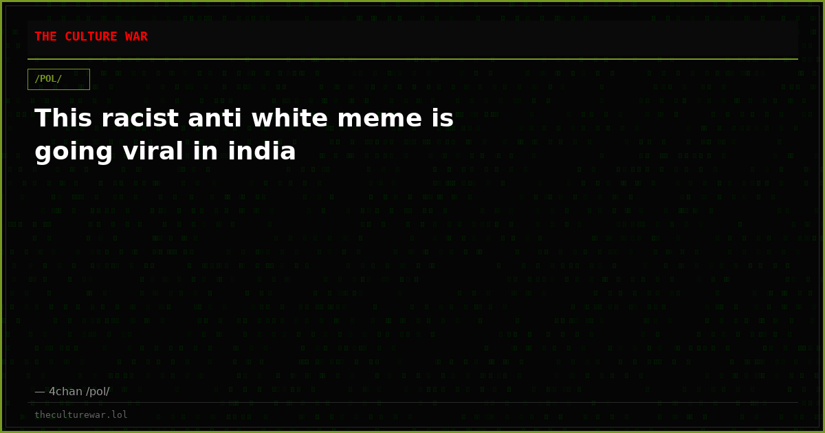 This racist anti white meme is going viral in india