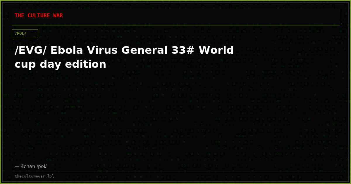 /EVG/ Ebola Virus General 33# World cup day edition