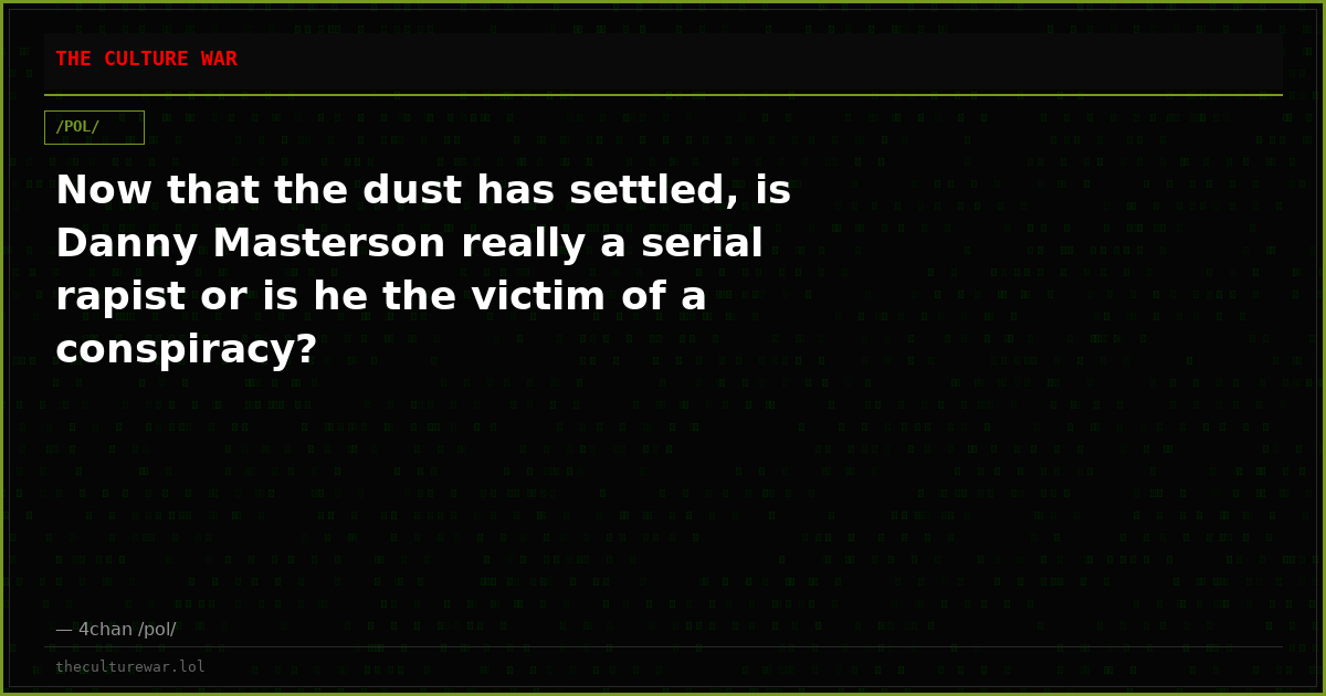 Now that the dust has settled, is Danny Masterson really a serial rapist or is he the victim of a conspiracy?