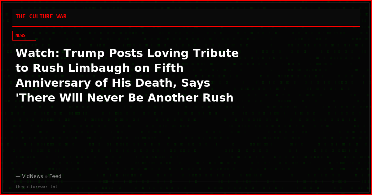Watch: Trump Posts Loving Tribute to Rush Limbaugh on Fifth Anniversary of His Death, Says 'There Will Never Be Another Rush Limbaugh'