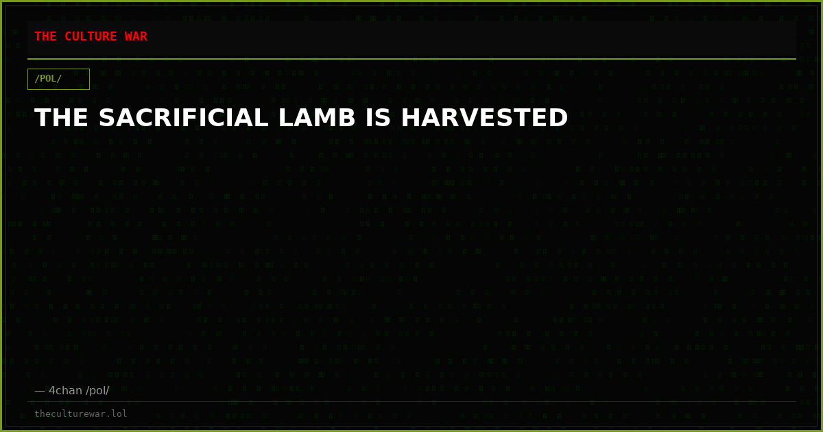 THE SACRIFICIAL LAMB IS HARVESTED