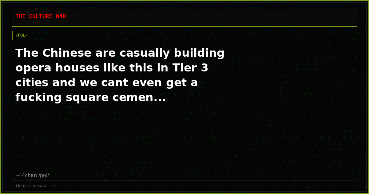 The Chinese are casually building opera houses like this in Tier 3 cities and we cant even get a fucking square cemen...