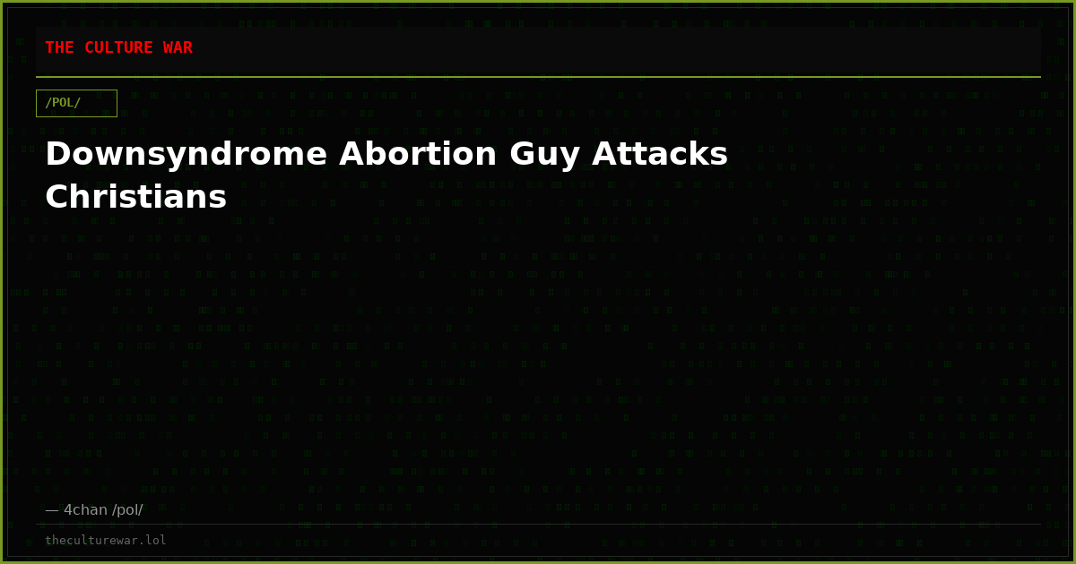Downsyndrome Abortion Guy Attacks Christians
