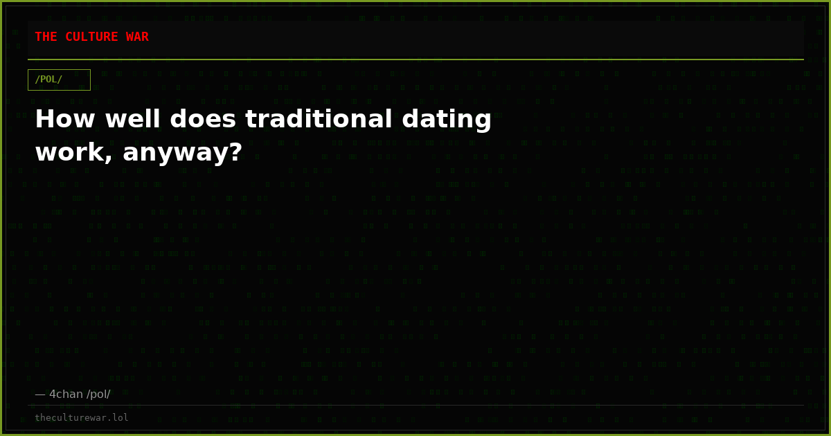 How well does traditional dating work, anyway?