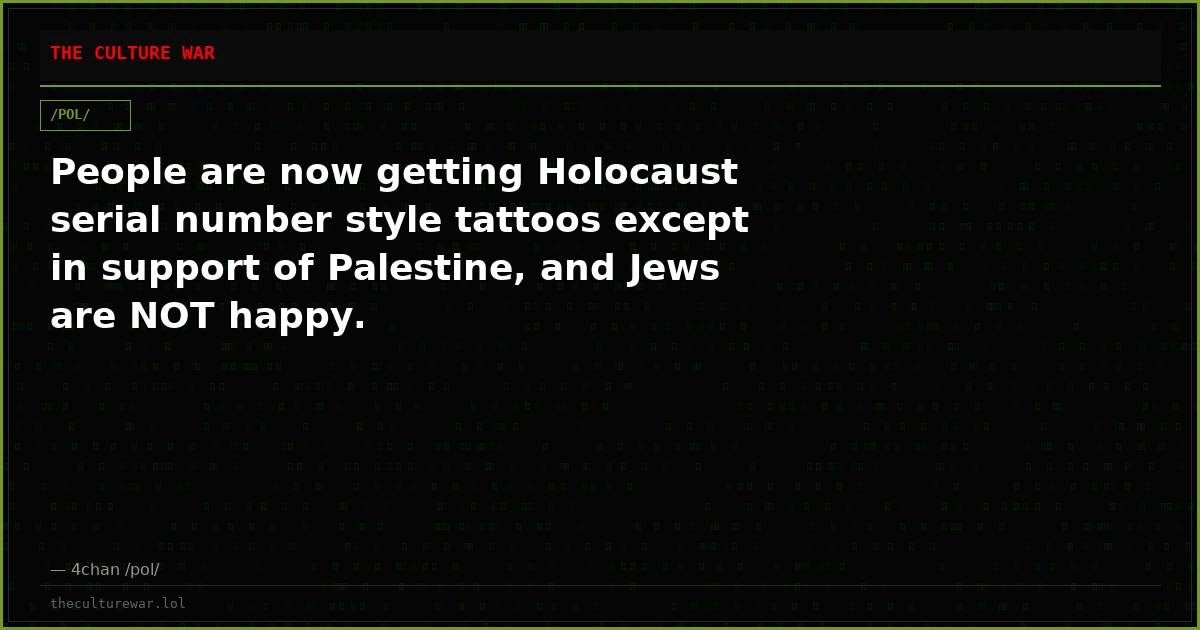 People are now getting Holocaust serial number style tattoos except in support of Palestine, and Jews are NOT happy.