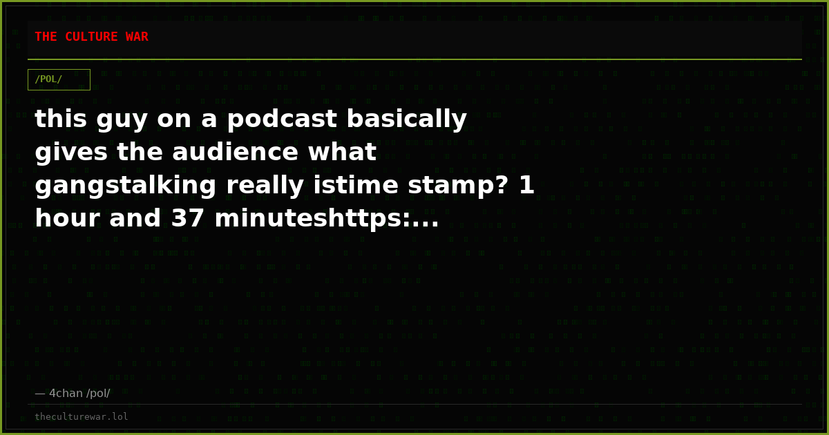 this guy on a podcast basically gives the audience what gangstalking really istime stamp? 1 hour and 37 minuteshttps:...