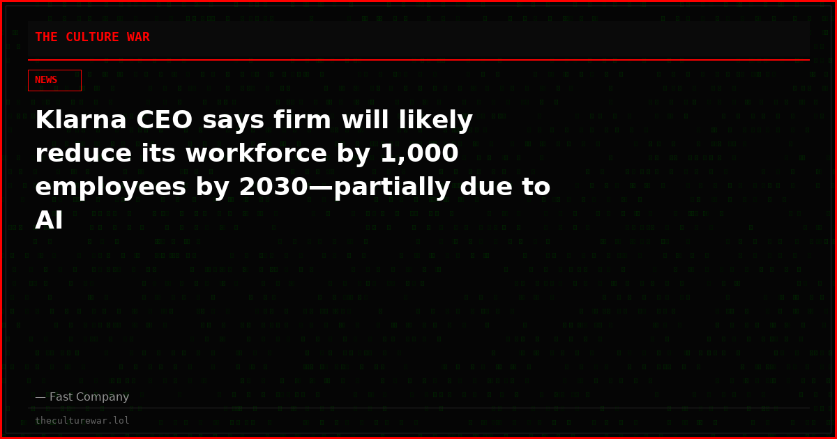 Klarna CEO says firm will likely reduce its workforce by 1,000 employees by 2030—partially due to AI