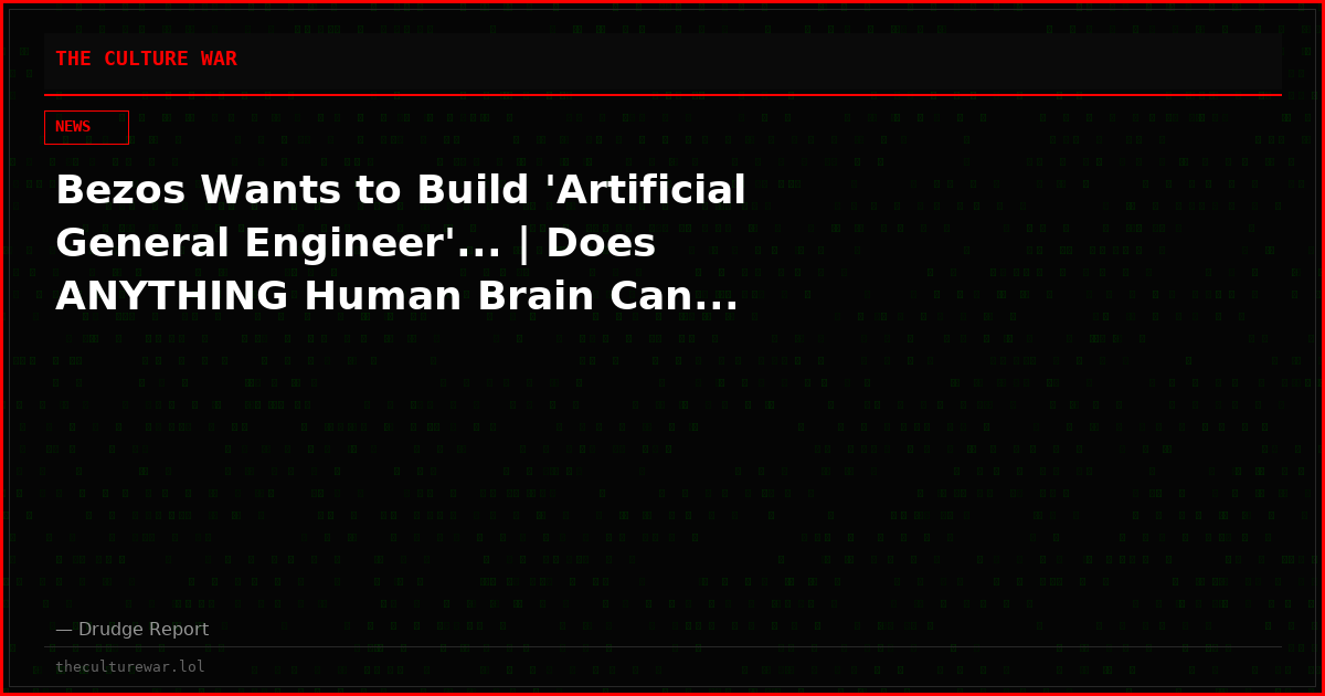 Bezos Wants to Build 'Artificial General Engineer'... | Does ANYTHING Human Brain Can...