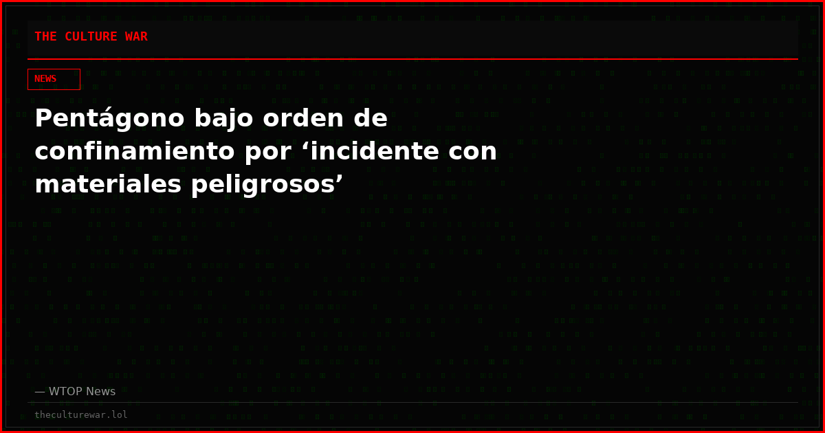 Pentágono bajo orden de confinamiento por ‘incidente con materiales peligrosos’