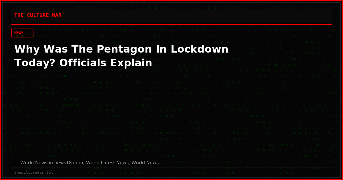 Why Was The Pentagon In Lockdown Today? Officials Explain