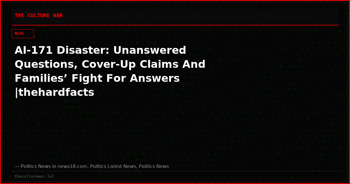 AI-171 Disaster: Unanswered Questions, Cover-Up Claims And Families’ Fight For Answers |thehardfacts