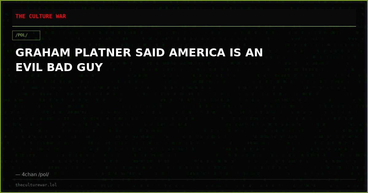 GRAHAM PLATNER SAID AMERICA IS AN EVIL BAD GUY