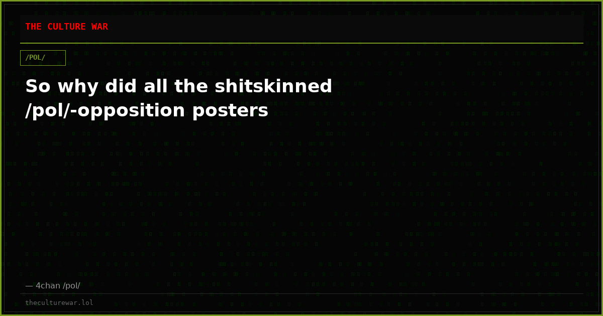 So why did all the shitskinned /pol/-opposition posters