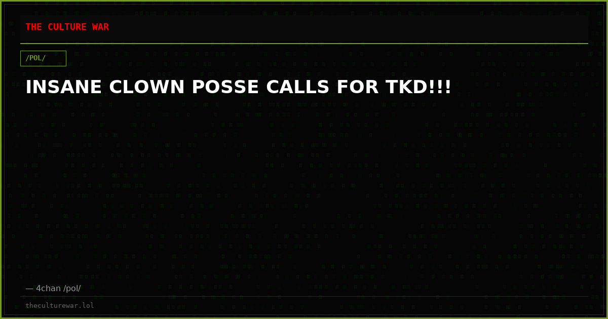 INSANE CLOWN POSSE CALLS FOR TKD!!!