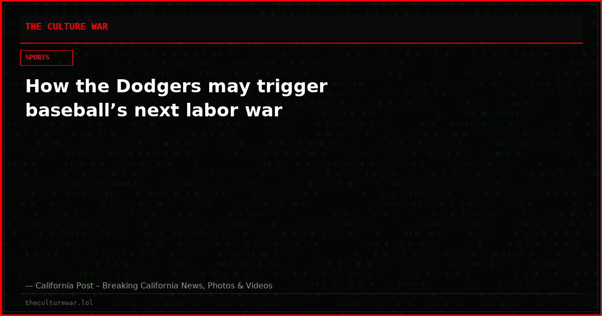 How the Dodgers may trigger baseball’s next labor war