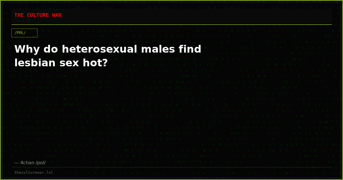Why do heterosexual males find lesbian sex hot?
