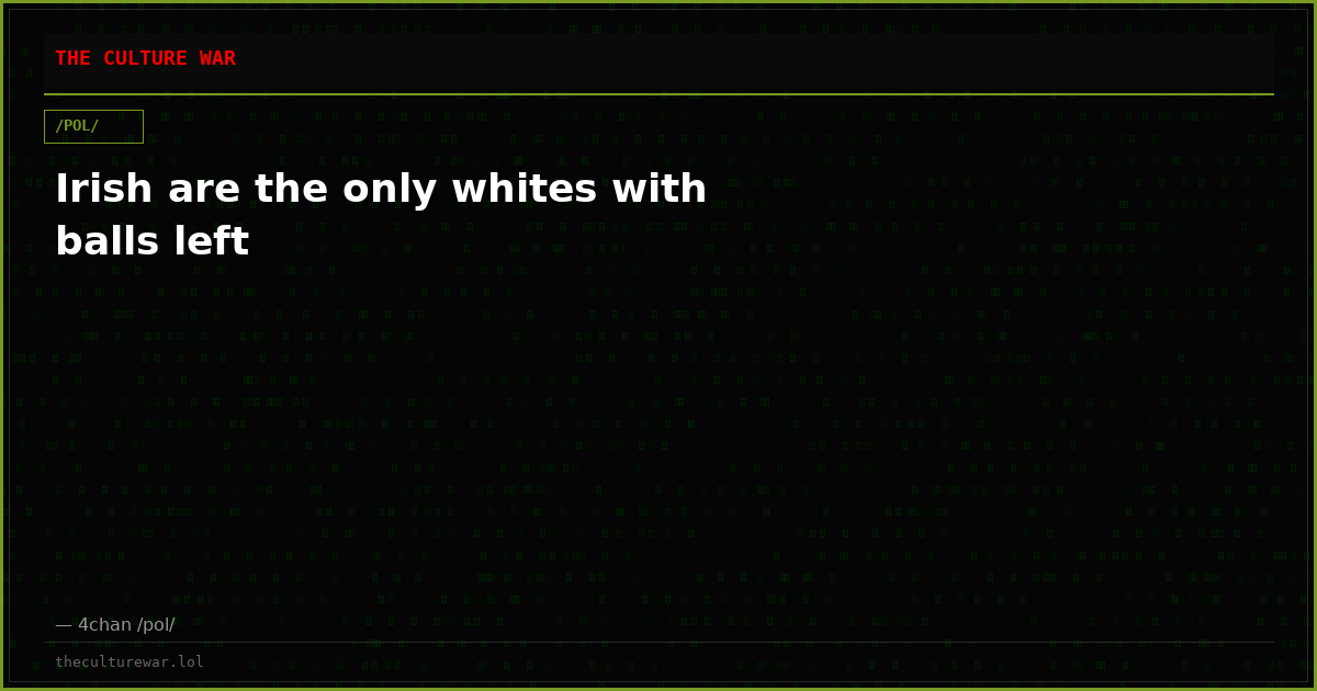 Irish are the only whites with balls left