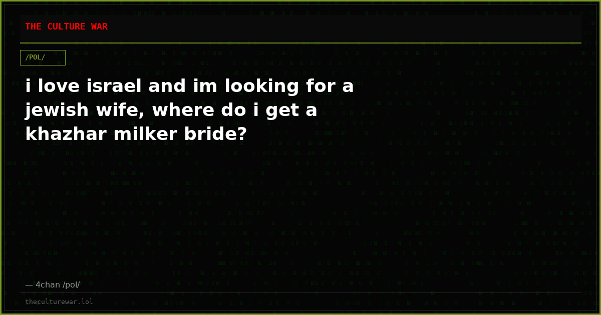 i love israel and im looking for a jewish wife, where do i get a khazhar milker bride?