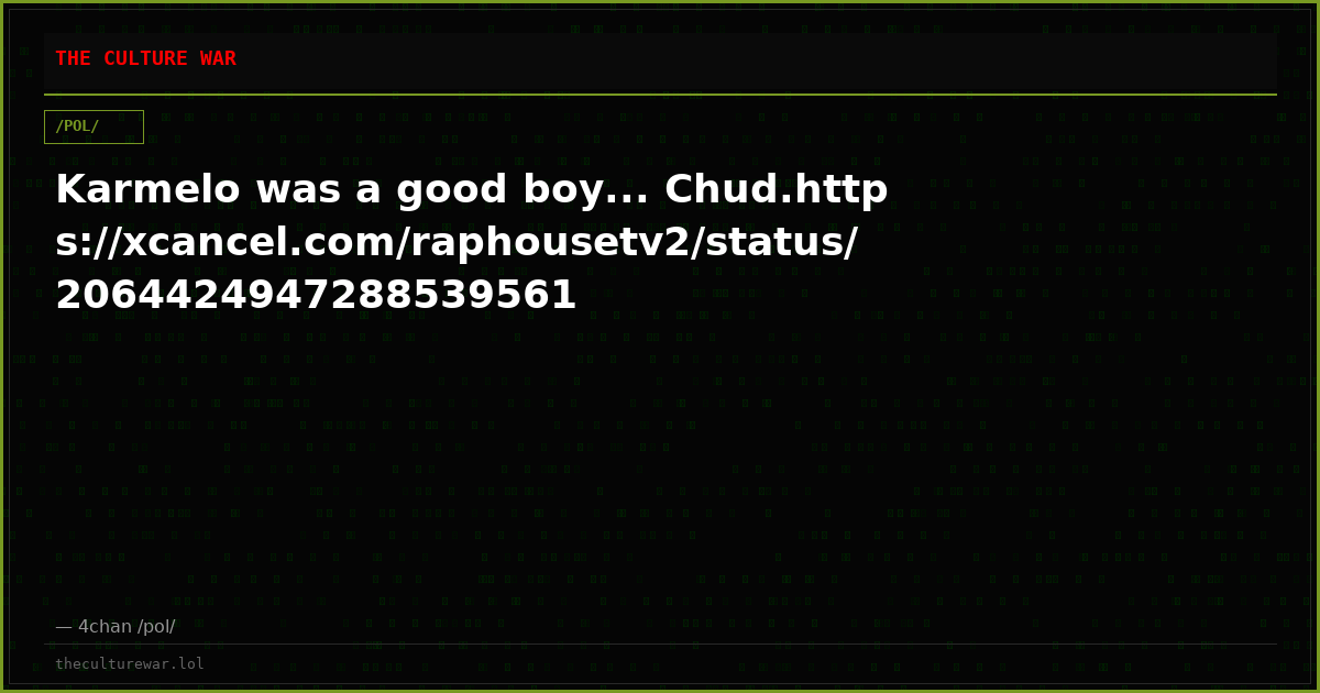 Karmelo was a good boy... Chud.https://xcancel.com/raphousetv2/status/2064424947288539561
