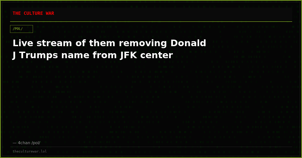 Live stream of them removing Donald J Trumps name from JFK center