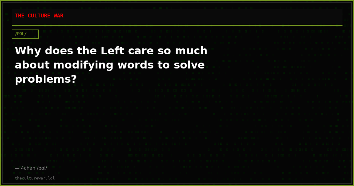 Why does the Left care so much about modifying words to solve problems?