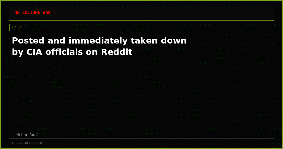 Posted and immediately taken down by CIA officials on Reddit