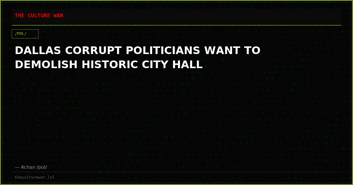 DALLAS CORRUPT POLITICIANS WANT TO DEMOLISH HISTORIC CITY HALL