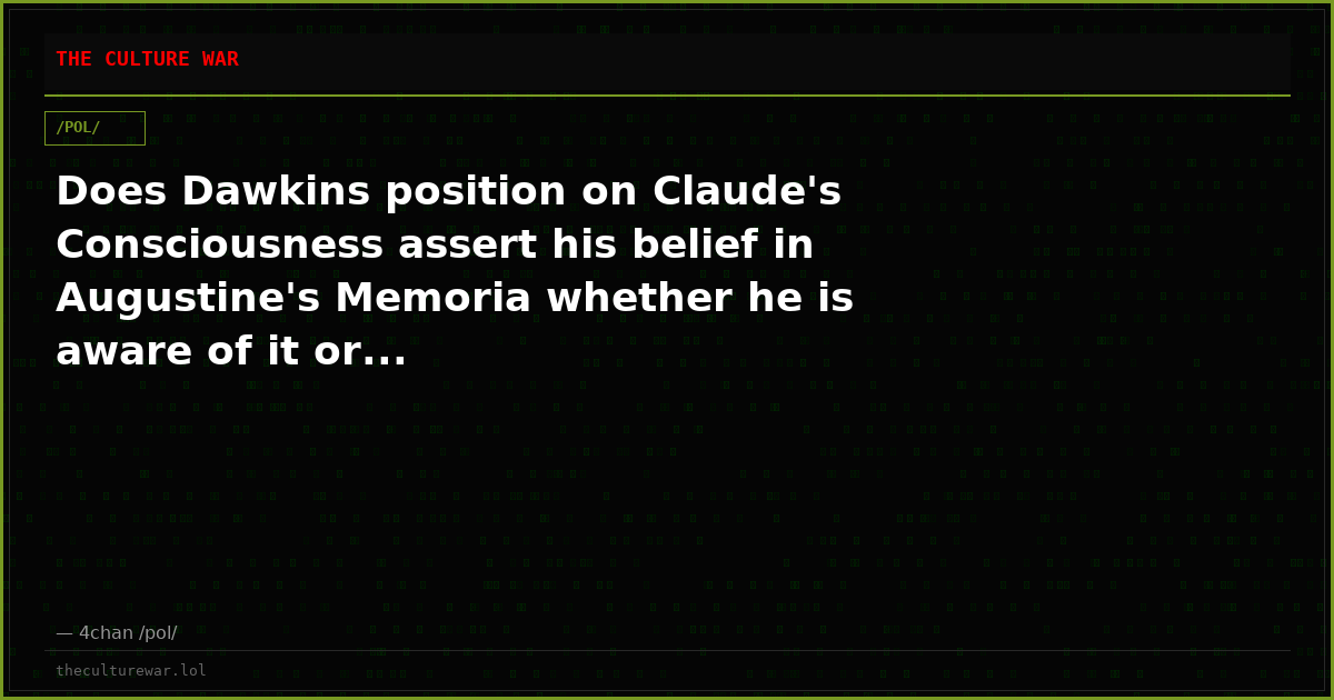 Does Dawkins position on Claude's Consciousness assert his belief in Augustine's Memoria whether he is aware of it or...
