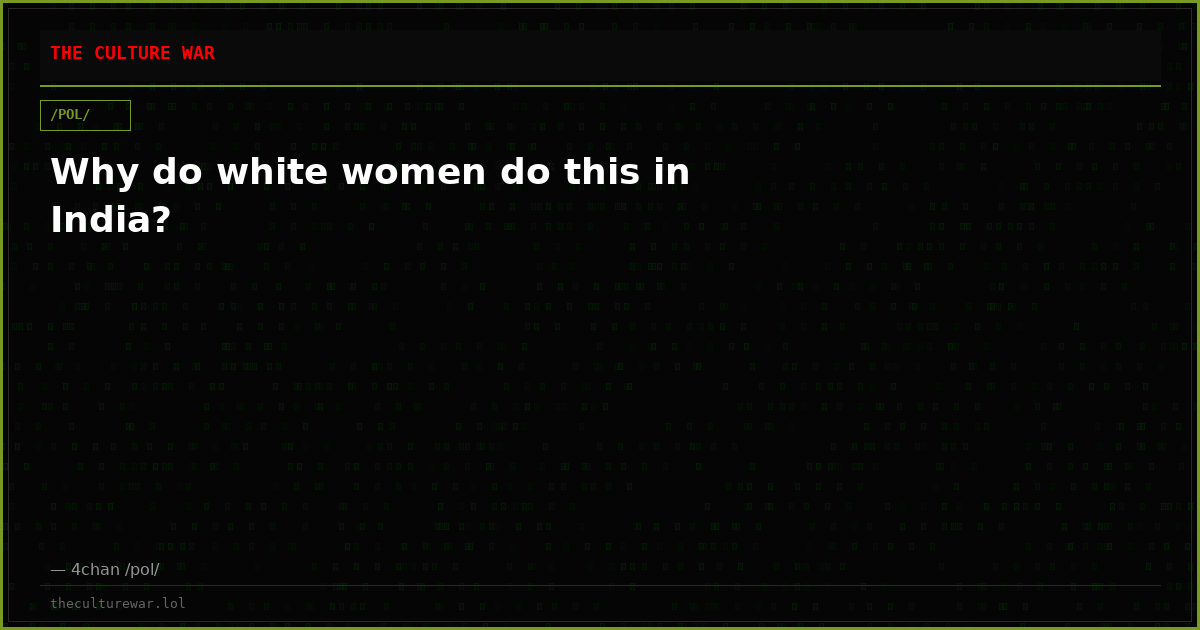 Why do white women do this in India?