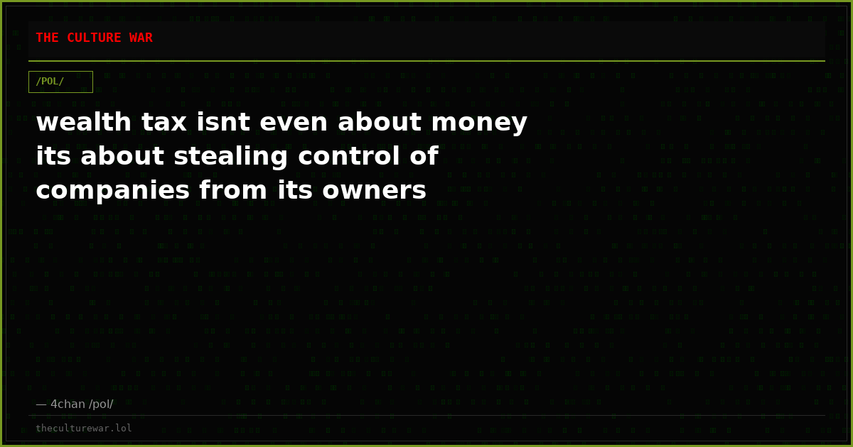 wealth tax isnt even about money its about stealing control of companies from its owners