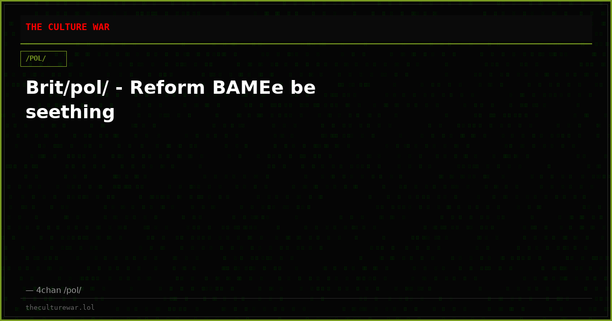 Brit/pol/ - Reform BAMEe be seething