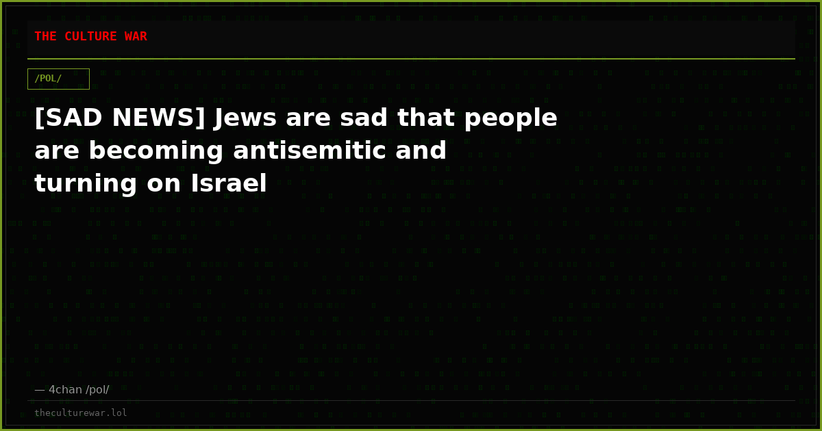 [SAD NEWS] Jews are sad that people are becoming antisemitic and turning on Israel