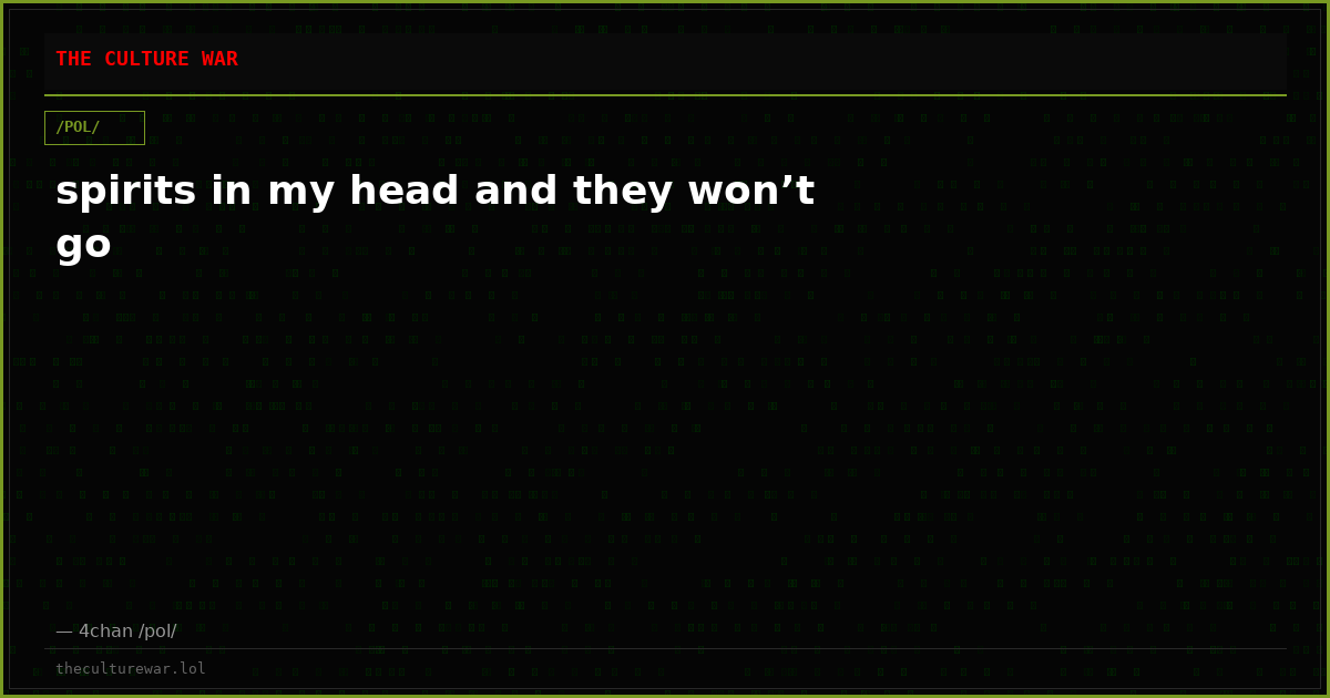 spirits in my head and they won’t go