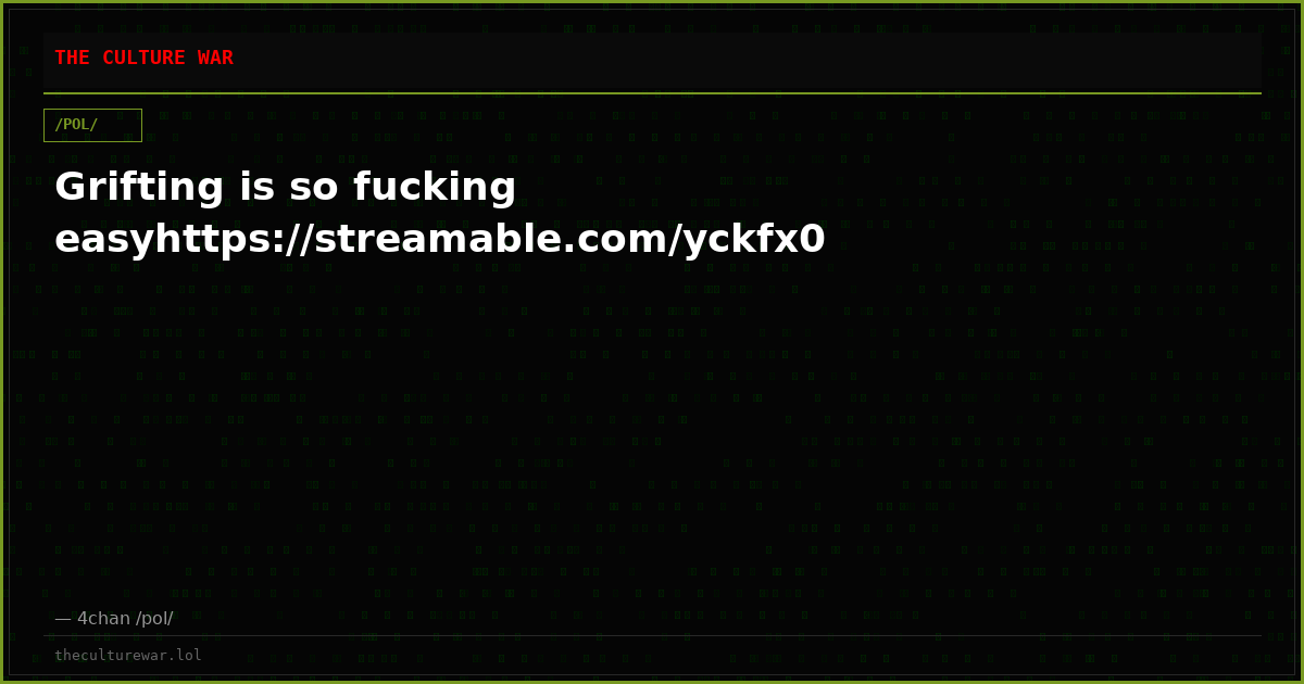 Grifting is so fucking easyhttps://streamable.com/yckfx0