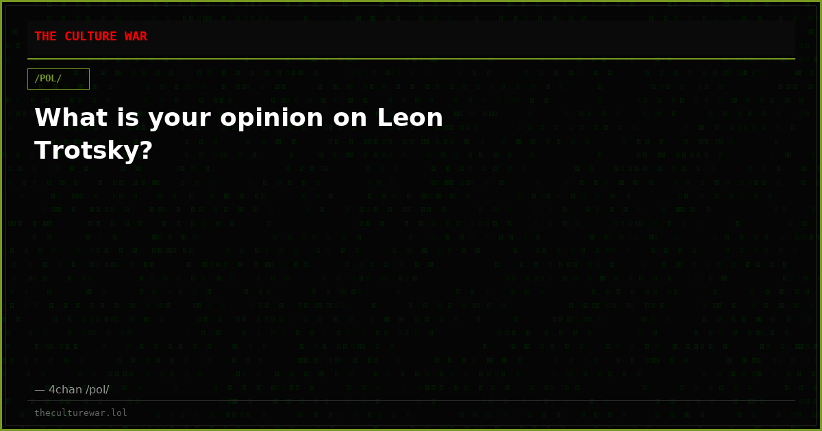 What is your opinion on Leon Trotsky?