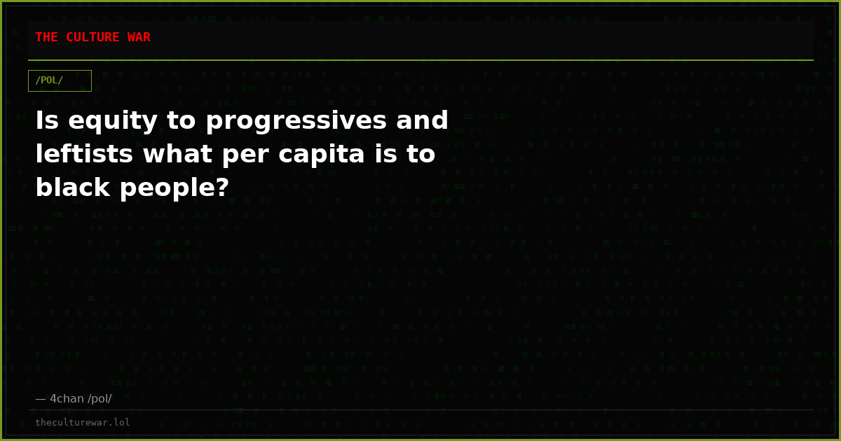 Is equity to progressives and leftists what per capita is to black people?